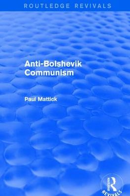 Cover for Paul Mattick Jr. · Revival: Anti-Bolshevik Communism (1978) - Routledge Revivals (Hardcover Book) (2017)