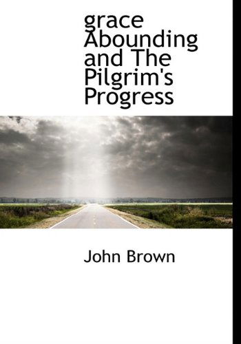 Cover for John Brown · Grace Abounding and the Pilgrim's Progress (Hardcover Book) (2010)