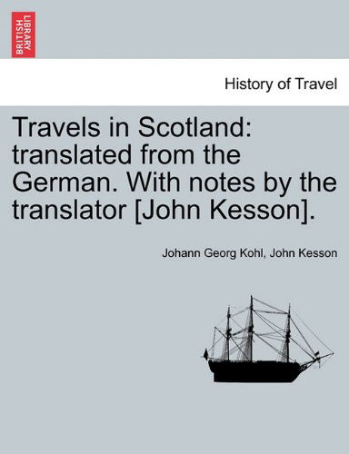 Cover for John Kesson · Travels in Scotland: Translated from the German. with Notes by the Translator [john Kesson]. (Paperback Book) (2011)