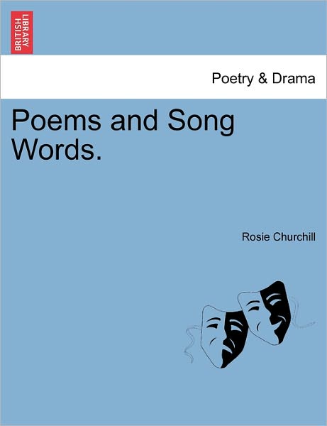 Cover for Rosie Churchill · Poems and Song Words. (Paperback Book) (2011)