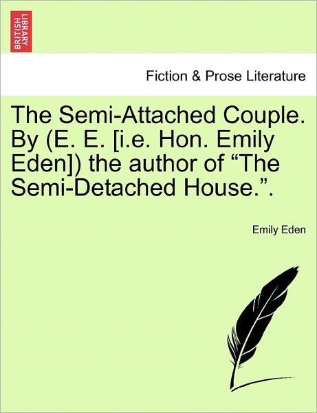 Cover for Emily Eden · The Semi-attached Couple. by (E. E. [i.e. Hon. Emily Eden]) the Author of (Paperback Book) (2011)