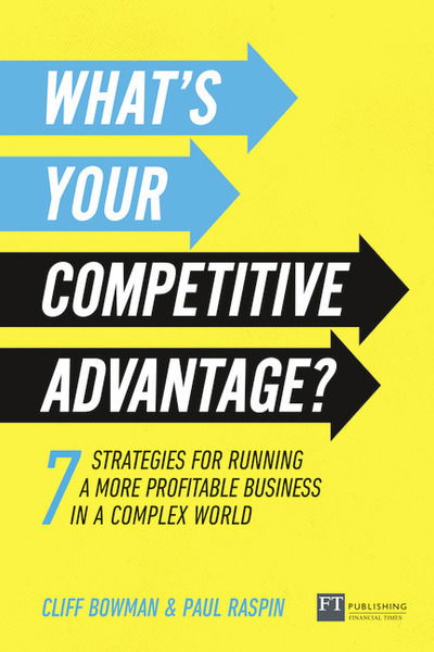 Cover for Cliff Bowman · What's Your Competitive Advantage?: 7 strategies to discover your next source of value (Paperback Book) (2018)