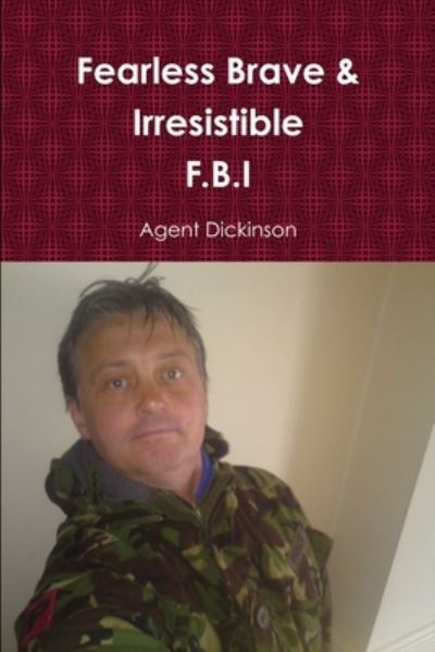 Cover for Agent Dickinson · Fearless Brave &amp; Irresistible (Bok) (2012)