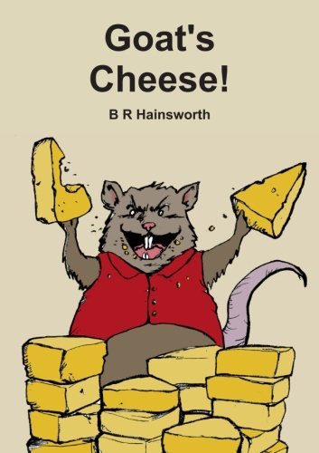 Cover for B R Hainsworth · Goat's Cheese! (Paperback Bog) (2014)