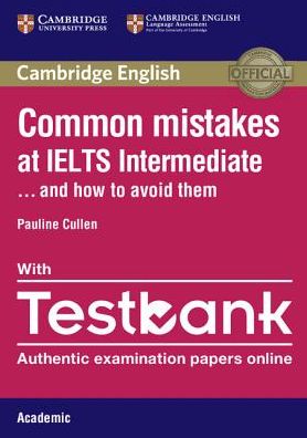 Common Mistakes at IELTS Intermediate Paperback with IELTS Academic Testbank: And How to Avoid Them - Common Mistakes - Pauline Cullen - Books - Cambridge University Press - 9781316629390 - May 26, 2016