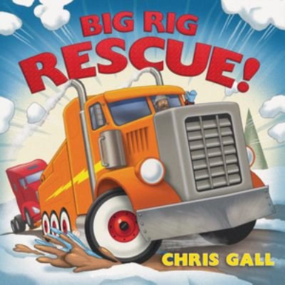 Cover for Chris Gall · Big Rig Rescue! (Hardcover bog) (2021)