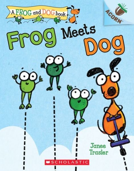 Cover for Janee Trasler · Frog Meets Dog: An Acorn Book (A Frog and Dog Book #1) - Frog and Dog (Paperback Book) (2020)