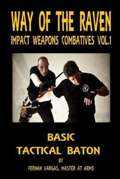 Cover for Fernan Vargas · Way of the Raven Impact Weapons Volume One (Paperback Book) (2017)