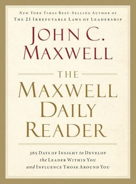 Cover for John C. Maxwell · The Maxwell Daily Reader: 365 Days of Insight to Develop the Leader Within You and Influence Those Around You (Pocketbok) (2011)