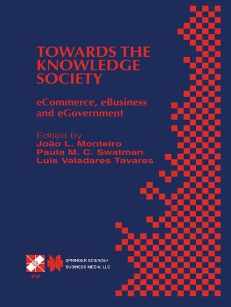 Cover for Joao Monteiro · Towards the Knowledge Society: eCommerce, eBusiness and eGovernment The Second IFIP Conference on E-Commerce, E-Business, E-Government (I3E 2002) October 7-9, 2002, Lisbon, Portugal - IFIP Advances in Information and Communication Technology (Hardcover Book) [2003 edition] (2002)