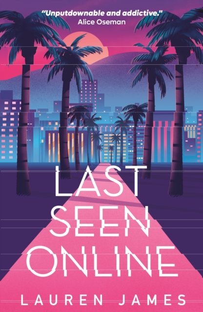 Cover for Lauren James · Last Seen Online (Taschenbuch) (2024)