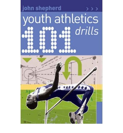 Cover for John Shepherd · 101 Youth Athletics Drills - 101 Drills (Pocketbok) [UK edition] (2009)