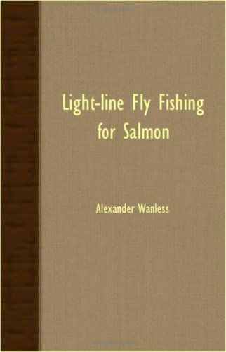Cover for Alexander Wanless · Light-line Fly Fishing for Salmon (Paperback Book) (2008)