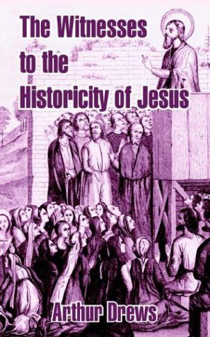 Cover for Arthur Drews · The Witnesses to the Historicity of Jesus (Taschenbuch) (2003)