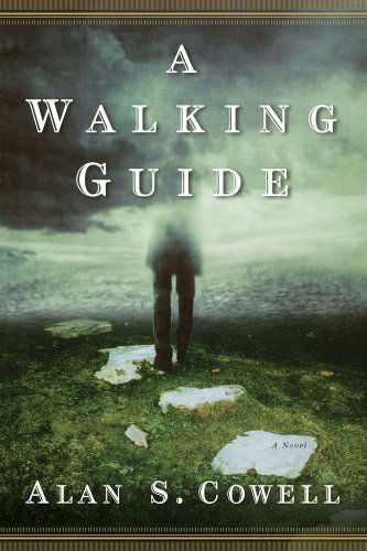 Cover for Alan S. Cowell · A Walking Guide: a Novel (Paperback Book) (2007)