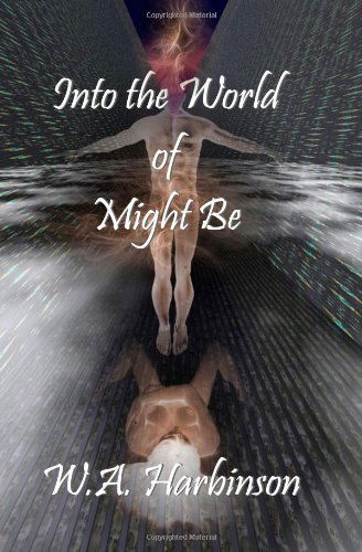Cover for W a Harbinson · Into the World of Might Be (Paperback Bog) (2008)