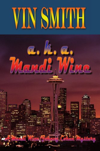 A. K. A. Mandi Wine: a Mandi Wine / Johnny Cohen Mystery - Vin Smith - Bücher - AuthorHouse - 9781420805390 - 11. November 2004