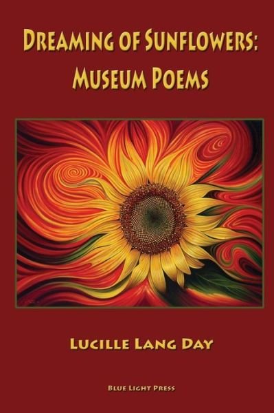 Cover for Lucille Lang Day · Dreaming of Sunflowers: Museum Poems (Paperback Book) (2015)
