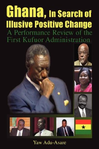 Cover for Yaw Adu-asare · Ghana, in Search of Illusive Positive Change: a Performance Review of the First Kufuor Administration (Paperback Bog) (2006)
