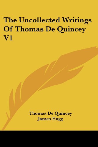 Cover for Thomas De Quincey · The Uncollected Writings of Thomas De Quincey V1 (Taschenbuch) (2007)