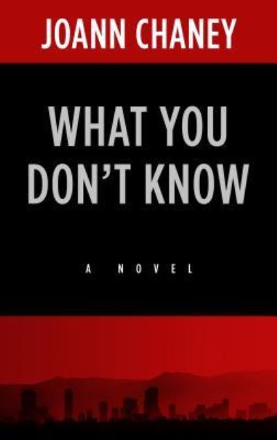 Cover for JoAnn Chaney · What you don't know (Book) [Large print edition. edition] (2017)