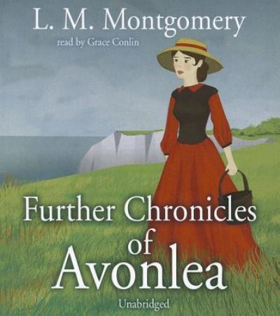 Cover for L M Montgomery · Further Chronicles of Avonlea (CD) (2012)