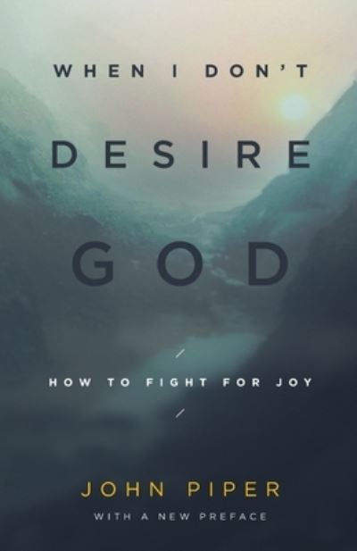 Cover for John Piper · When I Don't Desire God (Paperback Book) (2013)