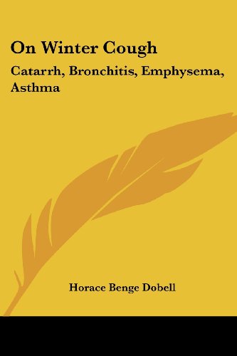 Cover for Horace Benge Dobell · On Winter Cough: Catarrh, Bronchitis, Emphysema, Asthma: with an Appendix on Some Principles of Diet in Disease (1866) (Paperback Book) (2008)