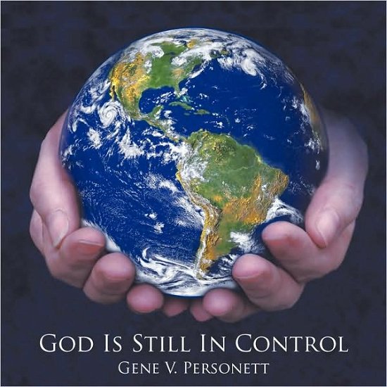 Gene V Personett · God is Still in Control (Paperback Book) (2009)