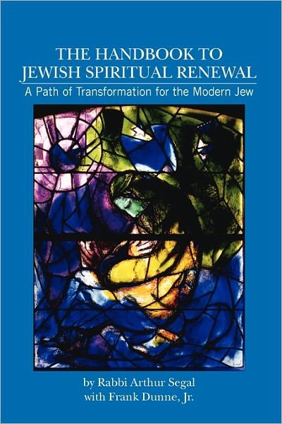 Cover for Rab Arthur Segal · The Handbook to Jewish Spiritual Renewal: a Path of Transformation for the Modern Jew (Paperback Bog) (2009)