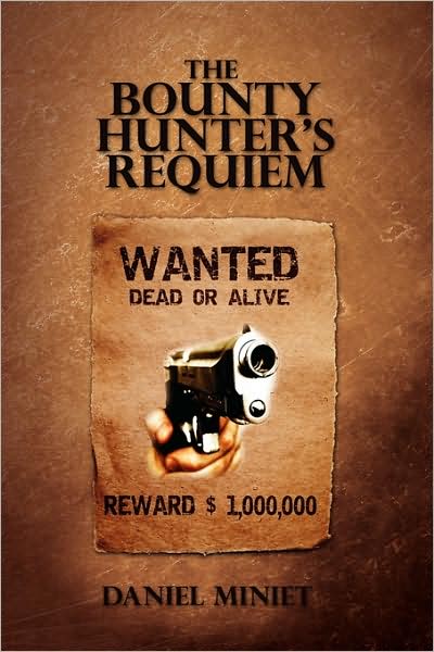 Cover for Daniel Miniet · The Bounty Hunter's Requiem (Paperback Book) (2009)