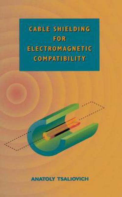 Cover for Anatoly Tsaliovich · Cable Shielding for Electromagnetic Compatibility (Paperback Book) [Softcover reprint of hardcover 1st ed. 1995 edition] (2010)
