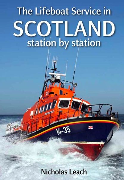 Cover for Nicholas Leach · The Lifeboat Service in Scotland: Station by Station - The Lifeboat Service in ... (Paperback Book) (2013)