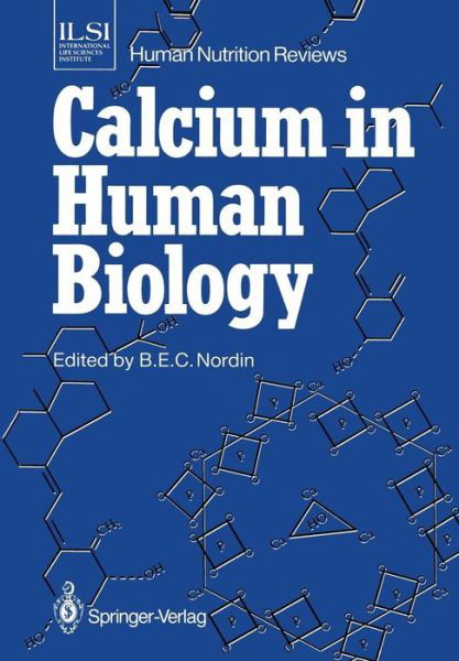 Cover for B E C Nordin · Calcium in Human Biology - ILSI Human Nutrition Reviews (Taschenbuch) [Softcover reprint of the original 1st ed. 1988 edition] (2011)