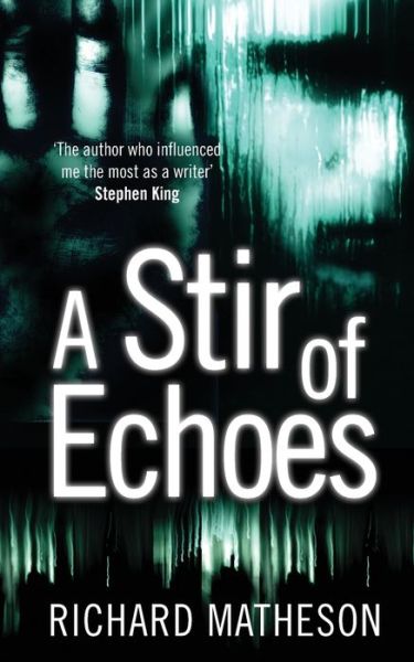 A Stir of Echoes - Richard Matheson - Books - Pan Macmillan - 9781447242390 - August 29, 2013