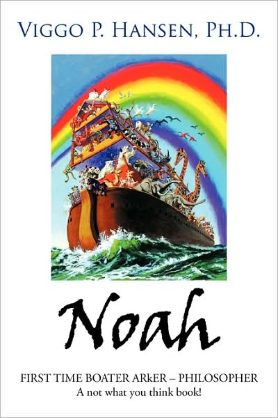 Cover for Viggo P Hansen · Noah: First Time Boater Arker - Philosopher a Not What You Think Book! (Hardcover Book) (2010)