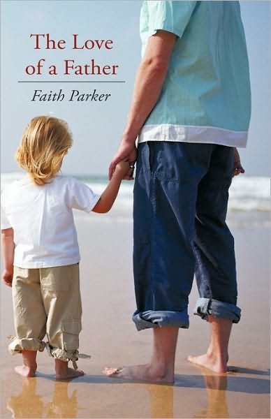Cover for Faith Parker · The Love of a Father (Paperback Book) (2010)