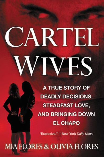 Cover for Mia Flores · Cartel Wives: A True Story of Deadly Decisions, Steadfast Love, and Bringing Down El Chapo (Paperback Book) (2018)