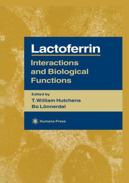 Cover for T William Hutchens · Lactoferrin: Interactions and Biological Functions - Experimental Biology and Medicine (Paperback Book) [Softcover reprint of the original 1st ed. 1997 edition] (2011)