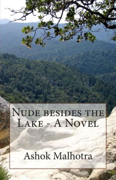 Cover for Ashok Malhotra · Nude Besides the Lake - a Novel (Paperback Bog) (2011)