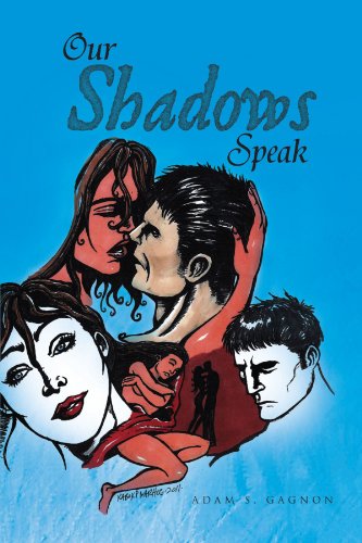 Cover for Adam S Gagnon · Our Shadows Speak (Paperback Book) (2011)