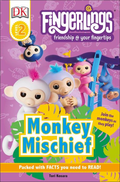 Cover for Tori Kosara · DK Readers Level 2: Fingerlings: Monkey Mischief - DK Readers Level 2 (Hardcover Book) (2019)