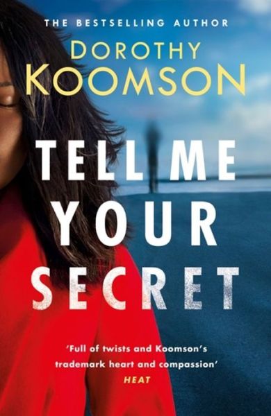 Cover for Dorothy Koomson · Tell Me Your Secret: the gripping page-turner from the 'Queen of the Big Reveal' (Paperback Book) (2020)