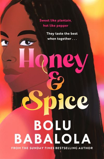 Cover for Bolu Babalola · Honey &amp; Spice: the heart-melting TikTok Book Awards Book of the Year (Paperback Book) (2022)