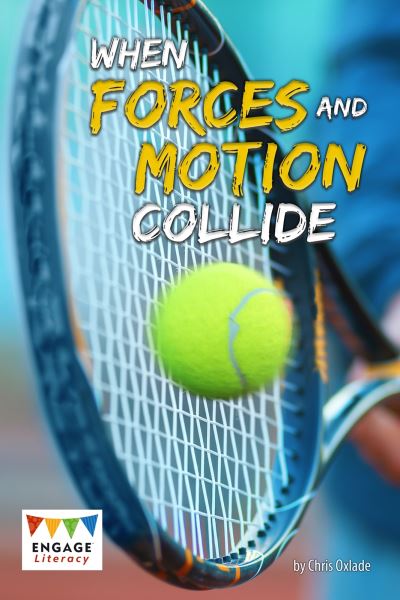 Cover for Chris Oxlade · When Forces and Motion Collide (N/A) (2017)