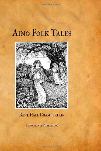 Cover for Basil Hall Chamberlain · Aino Folk Tales (Paperback Book) (2012)