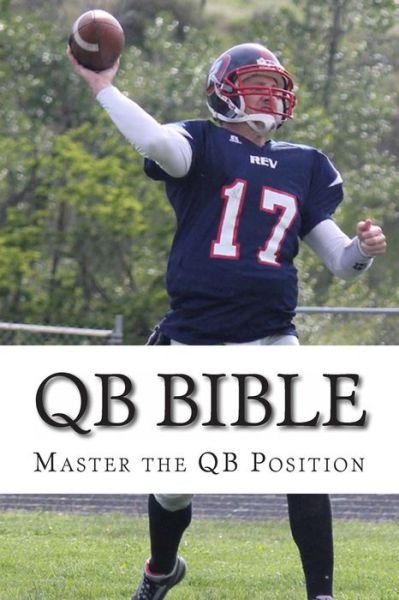 Cover for Qb Charlie Peterson · Qb Bible: Master the Quarterback Position (Paperback Book) (2012)