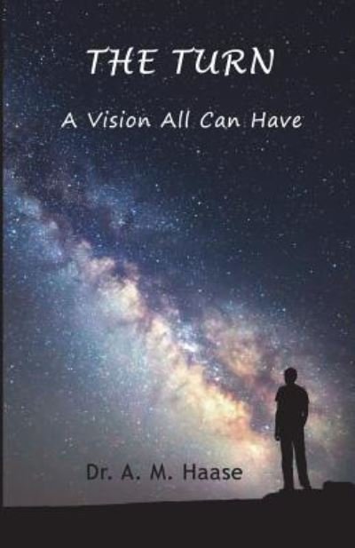 Cover for Dr A M Haase · The Turn: A Vision All Can Have (Pocketbok) (2016)