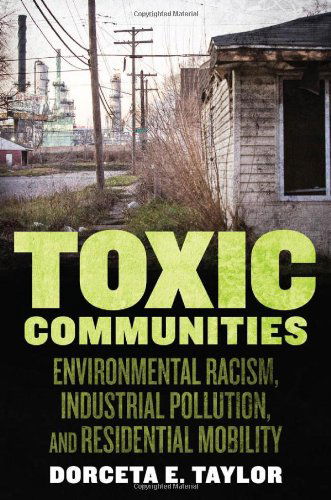 Cover for Dorceta Taylor · Toxic Communities: Environmental Racism, Industrial Pollution, and Residential Mobility (Innbunden bok) (2014)