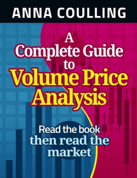 Cover for Anna Coulling · A Complete Guide To Volume Price Analysis (Paperback Book) (2013)